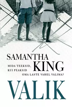 Valik, Samantha King