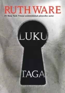 Luku taga, Ruth Ware