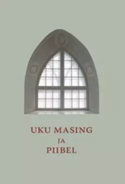 Uku Masing ja Piibel, Uku Masing