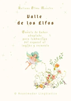 Valle de los Elfos. Cuento de hadas adaptado para traducción del español al inglés y recuento. © Reanimador Lingüístico, Tatiana Oliva Morales