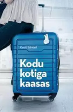 Kodu kotiga kaasas, Kersti Salulaid