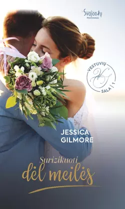 Surizikuoti dėl meilės. Vestuvių sala. 1 knyga Jessica Gilmore