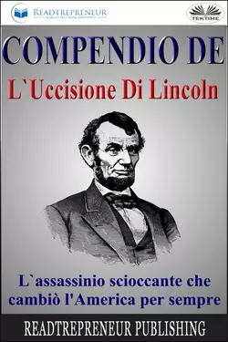 Compendio De L′Uccisione Di Lincoln, Readtrepreneur Publishing