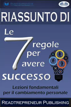 Riassunto Di ”Le 7 Regole Per Avere Successo”, Readtrepreneur Publishing