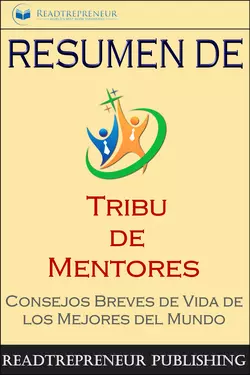 Resumen De ”Tribu De Mentores” Readtrepreneur Publishing