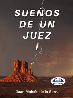 Sueños De Un Juez I, Serna Moisés De La Juan