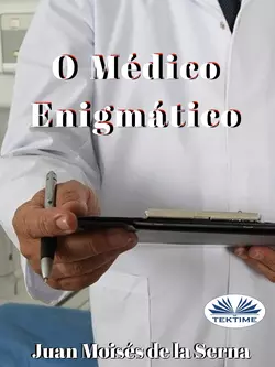 O Médico Enigmático Serna Moisés De La Juan