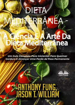 Dieta Mediterrânea - A Ciência E A Arte Da Dieta Mediterrânea, Fung Anthony