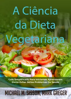 A Ciência Da Dieta Vegetariana Michael M. Sisson