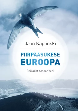 Piirpääsukese Euroopa, Jaan Kaplinski