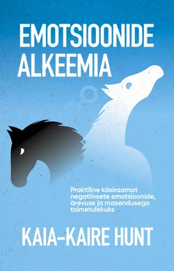 Emotsioonide alkeemia, Kaia-Kaire Hunt