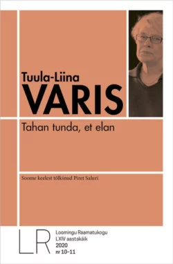 Tahan tunda, et elan, Tuula Liina Varis