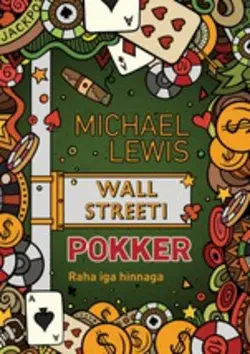 Wall Streeti pokker. Tõus läbi rusude, Michael Lewis