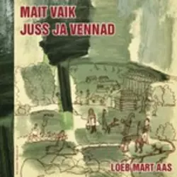 Juss ja vennad, Mait Vaik