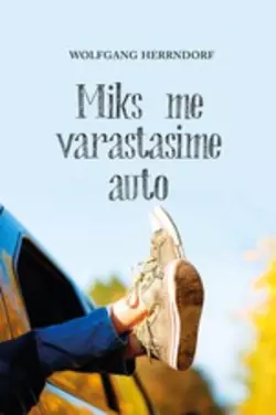 Miks me varastasime auto, Wolfgang Herrndorf