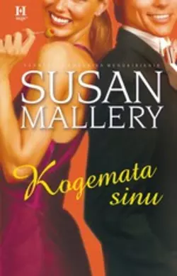 Kogemata sinu, Susan Mallery