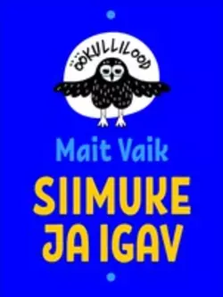 Siimuke ja Igav, Mait Vaik