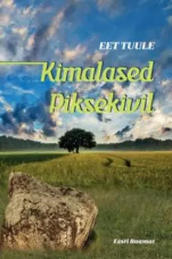 Kimalased Piksekivil, Eet Tuule