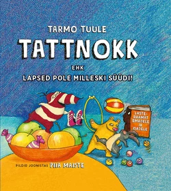 Tattnokk ehk lapsed pole milleski süüdi!“, Tarmo Tuule