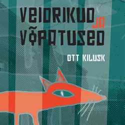 Veidrikud ja võpatused, Ott Kilusk