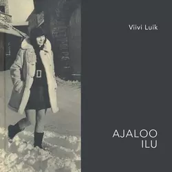 Ajaloo ilu, Viivi Luik