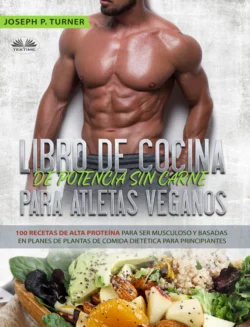 Libro De Cocina De Potencia Sin Carne Para Atletas Veganos, Joseph P. Turner