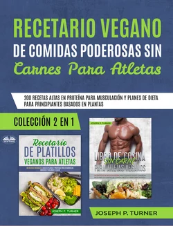 Recetario Vegano De Comidas Poderosas Sin Carnes Para Atletas, Joseph P. Turner