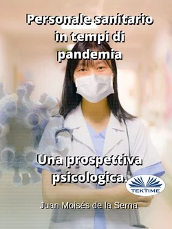 Personale Sanitario In Tempi Di Pandemia. Una Prospettiva Psicologica., Juan Moisés De La Serna