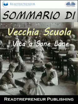 Sommario Di ”Vecchia Scuola: Vita A Sane Lane” Readtrepreneur Publishing