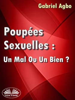 Poupées Sexuelles: Un Mal Ou Un Bien?, Gabriel Agbo