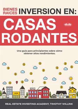 Inversión En Bienes Raíces: Casas Rodantes, Timothy Willink