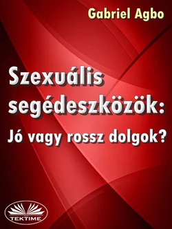 Szexuális Segédeszközök: Jó Vagy Rossz Dolgok?, Gabriel Agbo