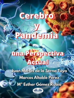 Cerebro Y Pandemia: Una Perspectiva Actual Juan Moisés De La Serna Tuya и Marcos Altable Pérez