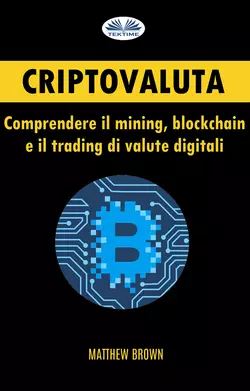 Criptovaluta: Comprendere Il Mining  Blockchain E Il Trading Di Valute Digitali Matthew Brown