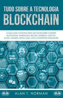 Tudo Sobre A Tecnologia Blockchain, Alan T. Norman