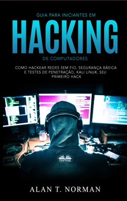 Guia Para Iniciantes Em Hacking De Computadores Alan T. Norman