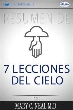 Resumen De 7 Lecciones Del Cielo, Por Mary C. Neal M.D., Readtrepreneur Publishing