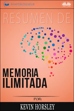 Resumen De Memoria Ilimitada  Por Kevin Horsley Readtrepreneur Publishing