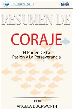 Resumen De Coraje: El Poder De La Pasión Y La Perseverancia  Por Angela Duckworth Readtrepreneur Publishing