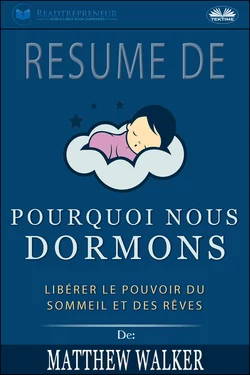 Résumé De ′Pourquoi Nous Dormons : Libérer Le Pouvoir Du Sommeil Et Des Rêves De Matthew Walker Readtrepreneur Publishing