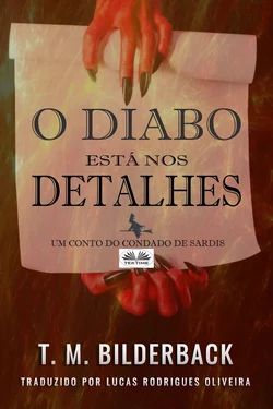 O Diabo Está Nos Detalhes – Um Conto Do Condado De Sardis, T. M. Bilderback