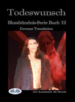 Todeswunsch (Blutsbündnis-Serie Buch 12) Amy Blankenship