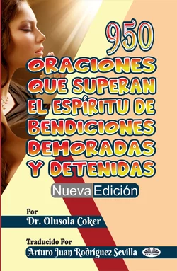 950 Oraciones Que Superan El Espíritu De Bendiciones Demoradas Y Detenidas Nueva Edición, Olusola Coker