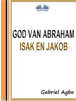 God Van Abraham  Isak En Jakob Gabriel Agbo