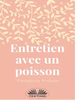 Entretien Avec Un Poisson Panagiota Prokopi