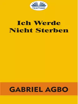 Ich Werde Nicht Sterben, Gabriel Agbo