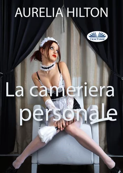 La Cameriera Personale, Aurelia Hilton