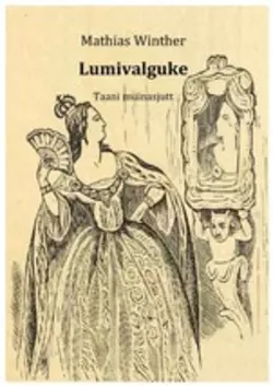 Lumivalguke. Taani muinasjutt Mathias Winther