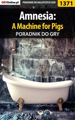 Amnesia: A Machine for Pigs Pilarski Łukasz