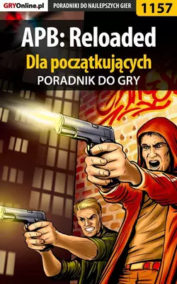 APB: Reloaded dla początkujących Piotr Kulka